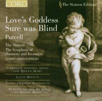 CD Henry Purcell: Love's Goddess Sure Was Blind / The Complete Funeral Music For Queen Mary