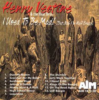 CD Henry Vestine: I Used To Be Mad! (But Now I'm Half Crazy)