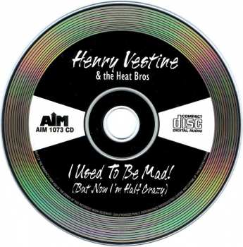 CD Henry Vestine: I Used To Be Mad! (But Now I'm Half Crazy)