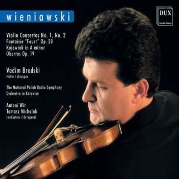 CD Henryk Wieniawski: Violin Concertos No.1, No.2 / Fantaisie "Faust" Op. 20 / Kujawiak In A Minor / Obertas Op. 19