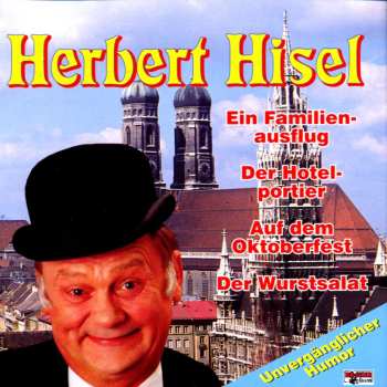 CD Herbert Hisel: Ein Familienausflug / Der Hotelportier
