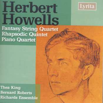 Album Herbert Howells: Quartet In A Minor Op.21 / Fantasy String Quartet Op.25 / Rhapsodic Quintet Op.31