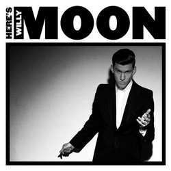CD Willy Moon: Here's Willy Moon