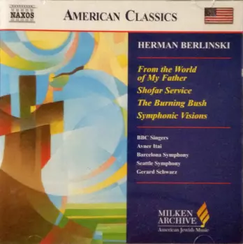 From The World Of My Father / Shofar Service / The Burning Bush / Symphonic Visions