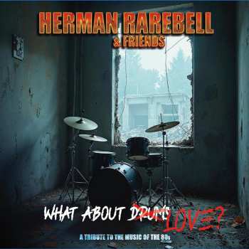CD Herman Rarebell: Herman Rarebell & Friends - What About Love