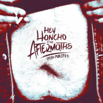 LP Hey Honcho & The Aftermaths: Chico Purito!!