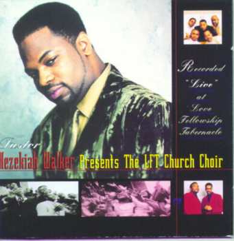 Album Hezekiah Walker And The Love Fellowship Choir: Recorded "Live" At Love Fellowship Tabernacle