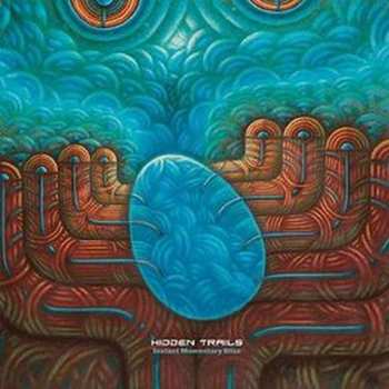 Album Hidden Trails: The Battle Between Mindful Creation And Instant Momentary Bliss