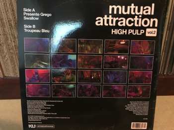 LP High Pulp: Mutual Attraction Vol. 2 LTD