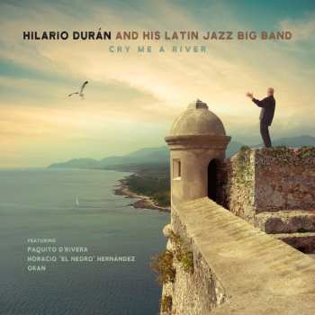 CD Hilario Durán And His Latin Jazz Big Band: Cry Me A River