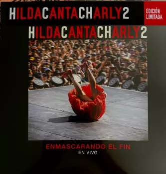 HILDACANTACHARLY2 Enmascarando El Fin (En Vivo)