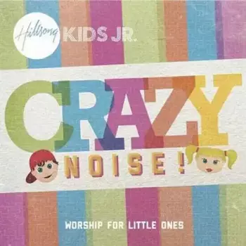 Crazy Noise! (Worship For Little Ones)
