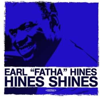 Album Hines,earl Fatha: Hines Shines