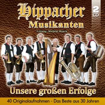 Album Hippacher Musikanten: Unsere Großen Erfolge: Das Beste Aus 30 Jahren
