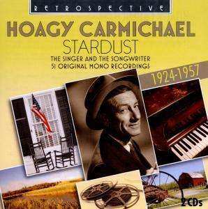 2CD Hoagy Carmichael: Stardust - The Singer And The Songwriter
