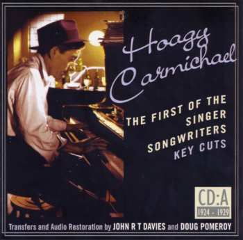 4CD Hoagy Carmichael: The First Of The Singer Songwriters (Key Cuts 1924-1946)