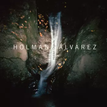 Holman Álvarez: Hidden Objects