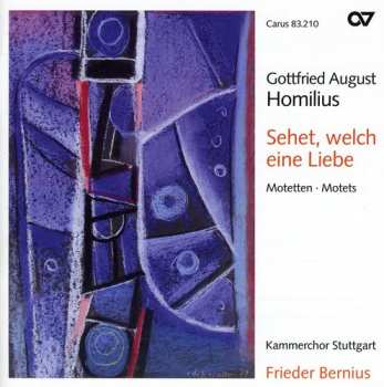 Album Homilius / Bernius / Kammerchor Stuttgart: Sehet Welch Eine Liebe: Motets