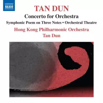 Tan Dun - Concerto For Orchestra