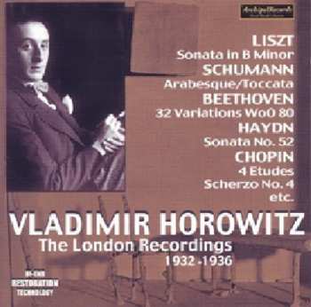 Album Vladimir Horowitz: Beethoven • Chopin • Debussy • Horowitz-Bizet • Liszt • Rachmaninoff • Scarlatti • Schubert • Schumann • Scriabin