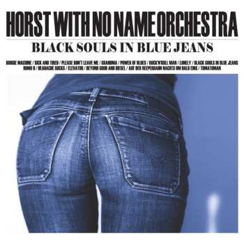 Album Horst With No Name Orchestra: Black Souls In Blue Jeans