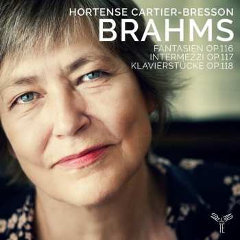 Album Johannes Brahms: Fantasies Op.116 : Intermezzi Op.117 : Stücke Für Klavier Op. 118