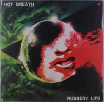 LP Hot Breath: Rubbery Lips LTD | CLR