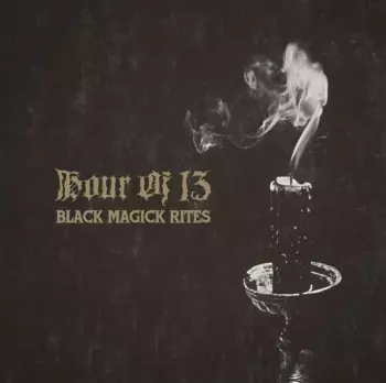 Hour Of 13: Black Magick Rites