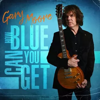 Gary Moore: How Blue Can You Get