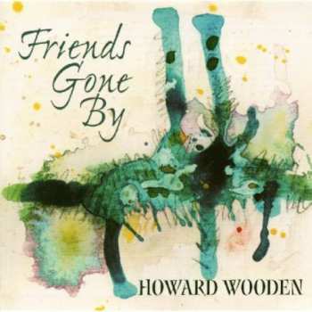 Album Howard Wooden: Friends Gone By