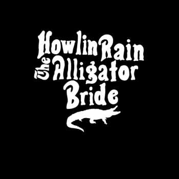 LP Howlin Rain: The Alligator Bride