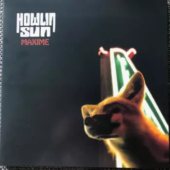 Howlin' Sun: Maxime