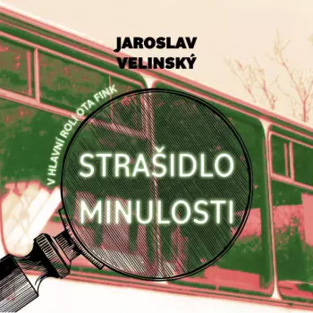 Velinský: Strašidlo Minulosti. V Hlavní Roli Ota Fink