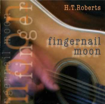 Album HT Roberts: Fingernail Moon
