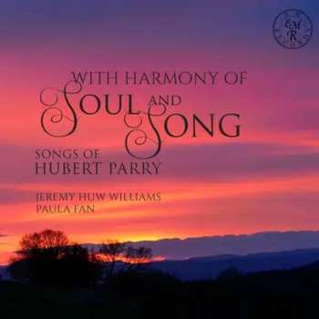 Album Charles Hubert Hastings Parry: With Harmony Of Soul And Song