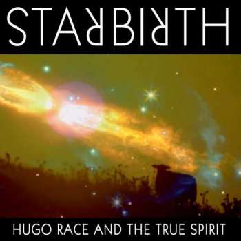 LP Hugo Race & True Spirit: Starbirth/Stardeath