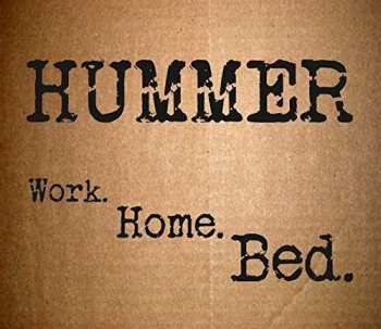 CD Hummer: Work.Home.Bed
