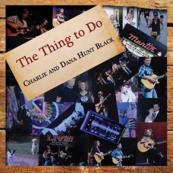 Album Hunt Black,charlie & Dana Hunt: Thing To Do