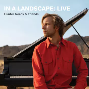 Hunter Noack: In A Landscape Live