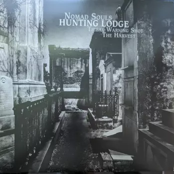 Hunting Lodge: Nomad Souls / Tribal Warning Shot / The Harvest