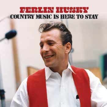 Album Husky,ferlin: Country Music Is Here To Stay
