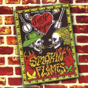 Hymn For Her: Lucy & Wayne's Smokin Flames