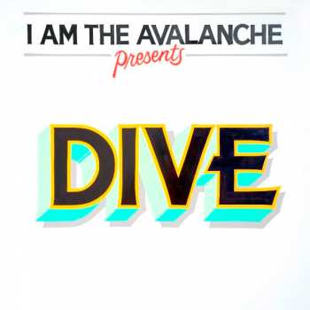 Album I Am The Avalanche: Dive
