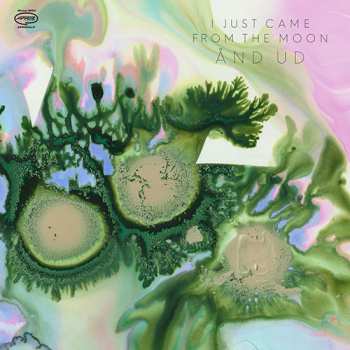 Album I Just Came From The Moon: Ånd Ud