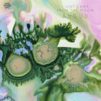 CD I Just Came From The Moon: And Ud