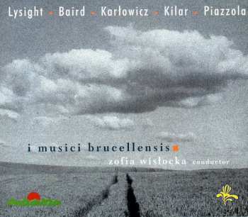 Album I Musici Brucellensis / Lysight / Baird / Kilar: I Musici Brucellensis