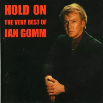Ian Gomm: Hold On, The Very Best of Ian Gomm