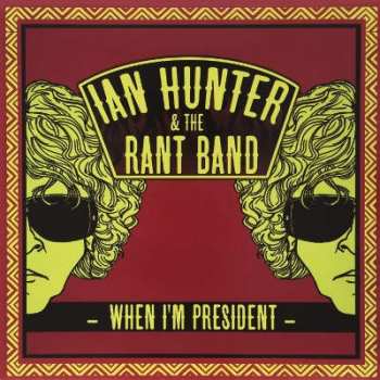 CD Ian Hunter & The Rant Band: When I'm President