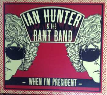 CD Ian Hunter & The Rant Band: When I'm President