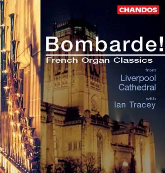 Ian Tracey: Bombarde! French Organ Classics